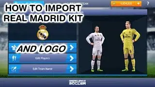 How To Import Real Madrid Kit | Dream League Soccer 2017