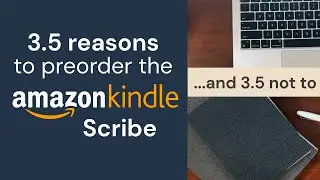 Kindle Scribe: why I'd PREORDER (or PASS) | Remarkable Boox & Supernote watch out? | A quick look