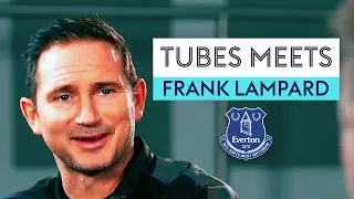 Frank Lampard discusses his start to life at Everton! | Tubes Meets