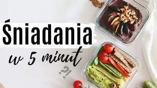 ŚNIADANIA DO SZKOŁY I PRACY - zdrowe i szybkie przepisy