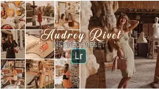 lightroom tutorial 2020 - Audrey Rivet Inspired Preset