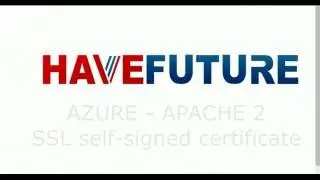 22. AZURE - Apache: free SSL self-signed certificate