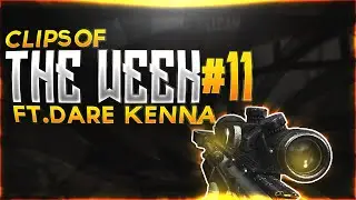 RiSky's Clips Of The Week - Episode 11 ft. @DareKenna