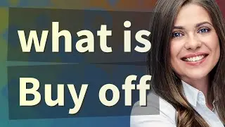 Buy off | meaning of Buy off