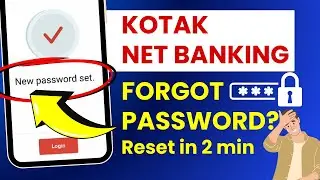 How to Change or Reset Kotak Internet Banking Password in case Forgotten?