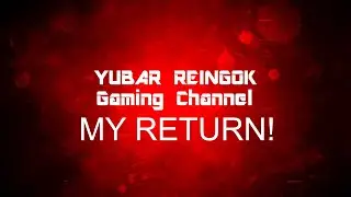 My Return! - Yubar Talks