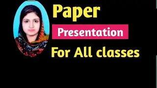 paprer presentation for all classes