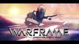 Warframe U14.5.1 ✔ Cryotic Front & New Weapons!