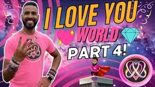 I LOVE YOU WORLD ~ PART 4!!!