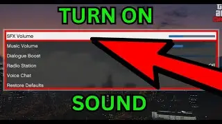 How to Turn on Sound, Audio, Music & More in GTA 5 Online Fast!