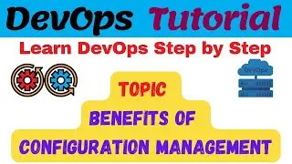 Benefits of Configuration Management | DevOps Tutorial for beginners | Learn DevOps Step by Step