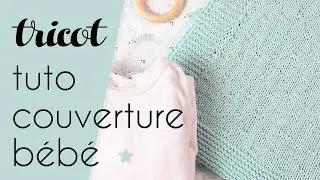 DIY Couverture en tricot pour bébé - Tuto tricot pour débutant par Alice Gerfault