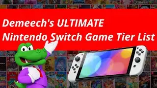 Ranking EVERY Nintendo Switch Game- Demeech's ULTIMATE Tier List