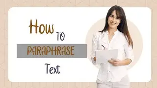 How to paraphrase text | Paraphrasing