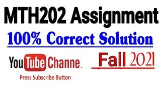 MTH202 Assignment Solution 100% Correct|| vu mth202|| mth 202 solution