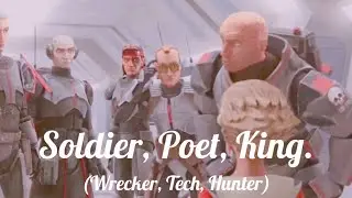 {Soldier, Poet, King} - Star Wars: The Bad Batch
