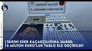 Tarihi Eser Kaçakçılığına Darbe: 6 Milyon Euro’luk Tablo Ele Geçirildi!