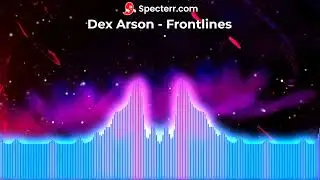 Dex Arson - Frontlines