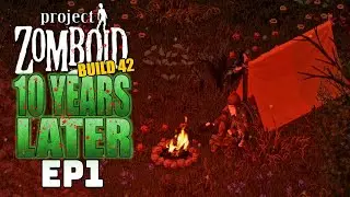 Day One... 10 Years Later | Project Zomboid Build 42 | Ep 1