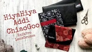 My knitting tools. PART I. PRO KNITTING NEEDLES. Comparison of HiyaHiya, Addi and ChiaoGoo split ...