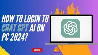 How to Login to Chat GPT AI on PC 2024?