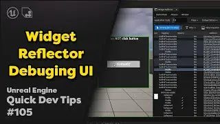 Quick Dev Tip # 105 UE4 / UE5 - Debugging UI with the Widget Reflector