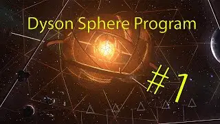Прохожу Dyson Sphere Program | Часть 1