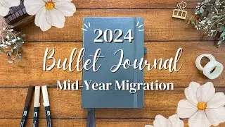 🌼New Bullet Journal Set Up🌼 2024 Midyear Migration + New Journal Spreads!