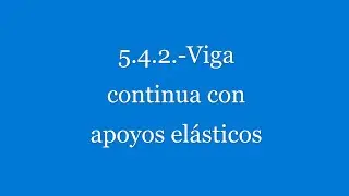 5.4.2  Viga continua con un apoyo elástico