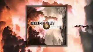 Black Smoke Trigger - Proof Of Life (Official Audio)