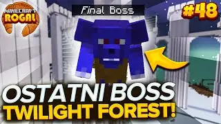 OSTATNI BOSS TWILIGHT FOREST! - MINECRAFT ROGAL #48