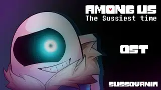 "Sussovania" - Among Us : The Sussiest Time OST