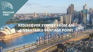 BridgeClimb Sydney | Creating unforgettable memories!