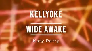Kellyoke | Wide Awake (Katy Perry)