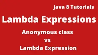 Java 8 Tutorial 03 :- Difference between Anonymous Class vs Lambda Expression