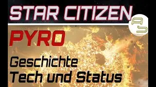 IST PYRO MACHBAR? ⭐ Star Citizen LORE, TECH und STATUS (GER/Deutsch 31.10.2022)