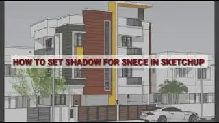 How To Set Shadow For Scene In SketchUp | In Tamil | Sketch Art