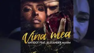 Antidot ❌ Alex Maxim - Vina Mea (Rauf Faik - я люблю тебя | Romanian Version cover 🇷🇴)