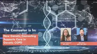 How Genetic Counseling Impacts Care In Genetic COPD (Alpha-1 Antitrypsin Deficiency)