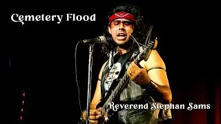 Cemetery Flood - Reverend Stephan Sams