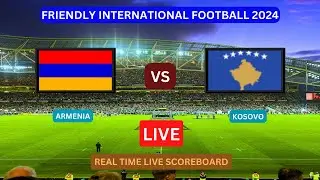 Armenia Vs Kosovo LIVE Score UPDATE Today Friendly International Soccer Football Match Mar 22 2024