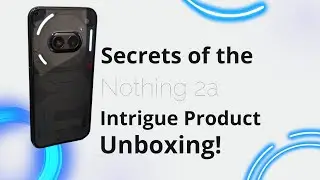 Nothing Phone (2a) Unboxing – Sleek Design, Budget Beast?