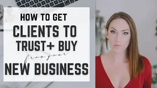 How to Get Sales as a New Business - How to Get Clients to Trust a Brand New Business