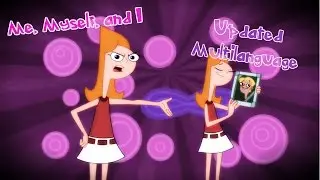 Phineas and Ferb | Me, Myself, and I (Updated Multilanguage)