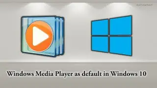 How to Set Windows Media Player as Default In Windows 10