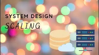 System Design : Horizontal vs Vertical Scaling