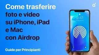 How to Transfer Photos and Videos to iPhone, iPad, and Mac with AirDrop | iSpazio Beginner's Guid...