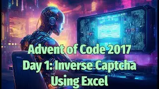 Advent of Code 2017 Day 1: Inverse Captcha  & Day 2: Corruption Checksum Using Excel