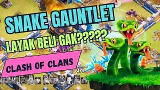 Snake Gauntlet COC Cara Beli Gratis dan Berguna Gak saat War?