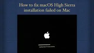 How to fix macOS Mojave /High Sierra installation failed on MacBook Pro, MacBook 2018